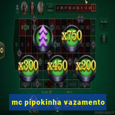 mc pipokinha vazamento